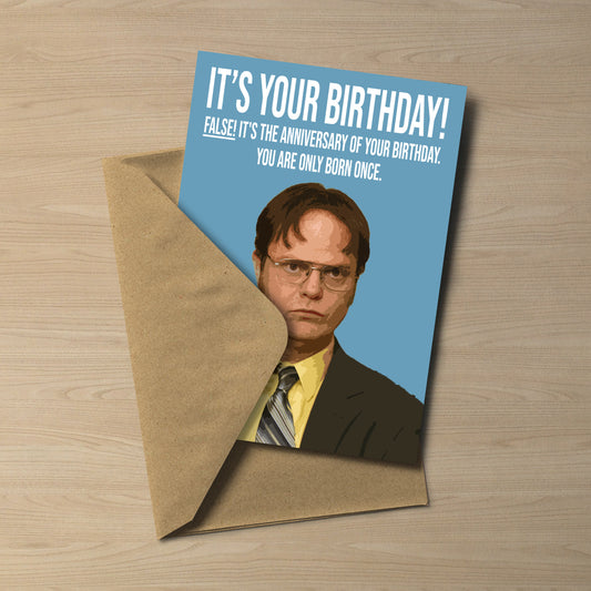 Dwight Schrute Birthday Card | The Office US | False You're Only Born Once