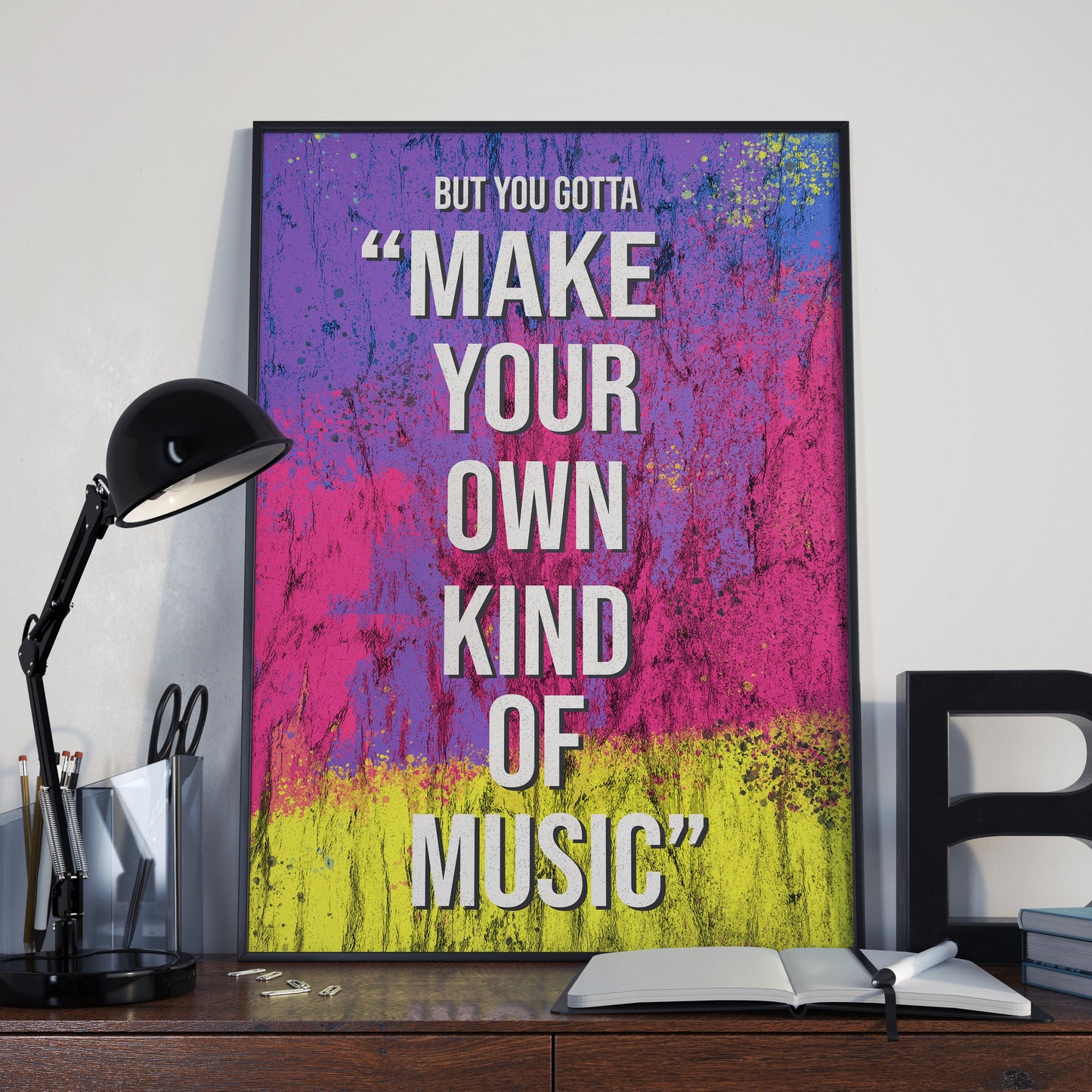 Make Your Own Kind of Music Quote Poster