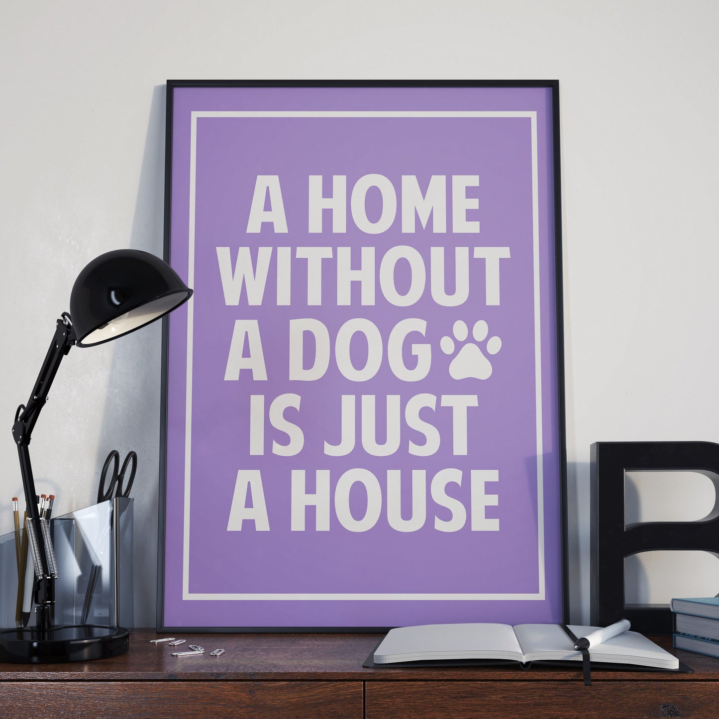 A Home Without A Dog Quote Poster