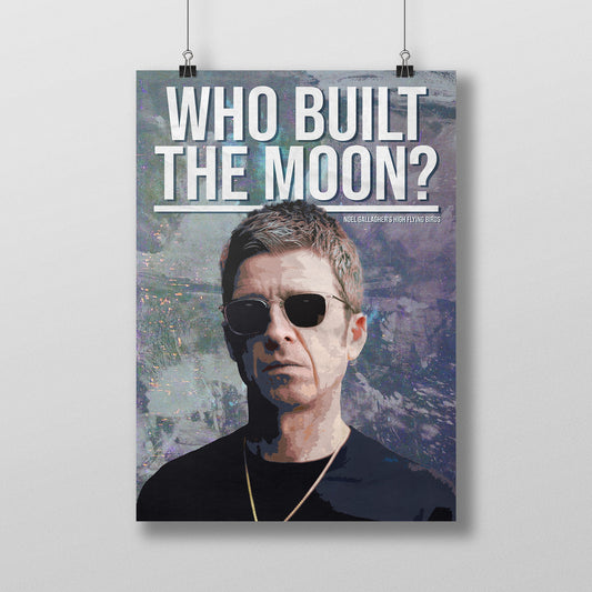 Noel Gallagher - Who Built the Moon poster