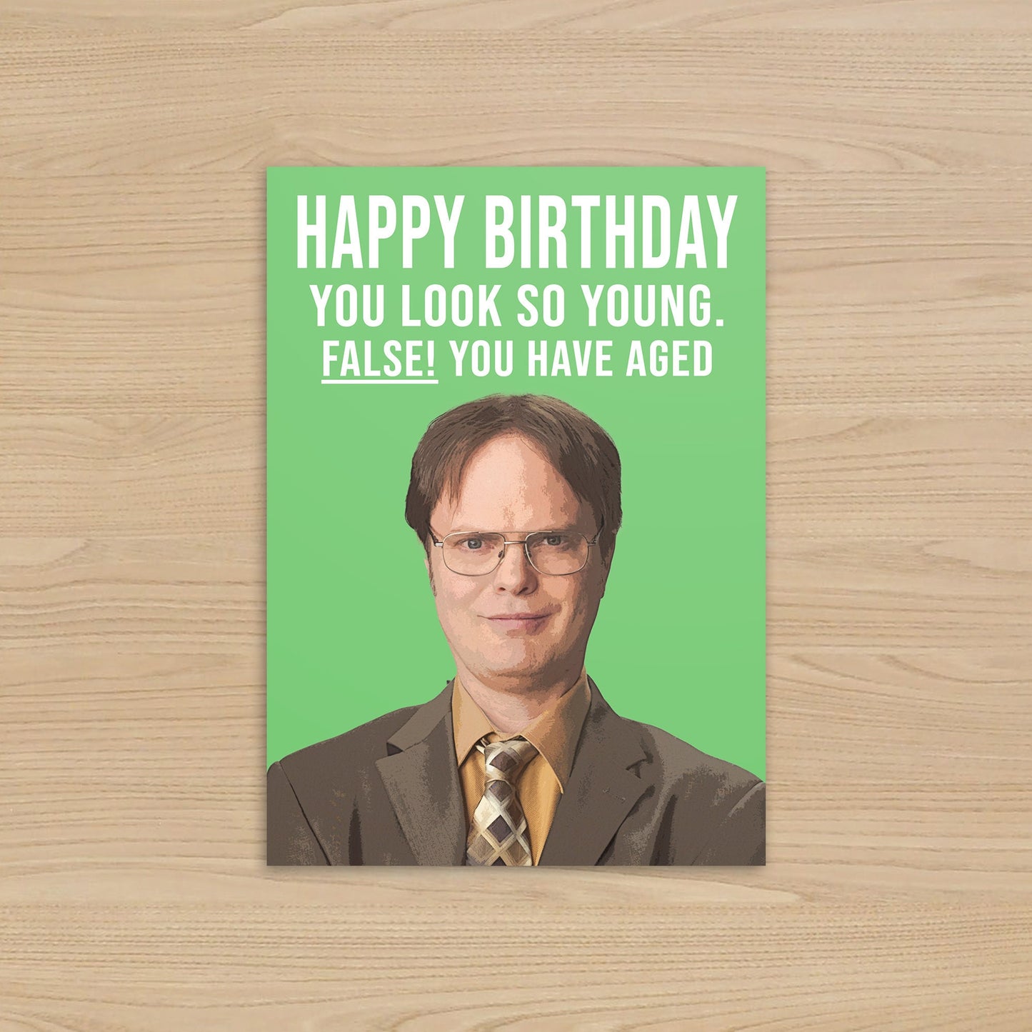 Dwight Schrute Birthday Card | False You have aged