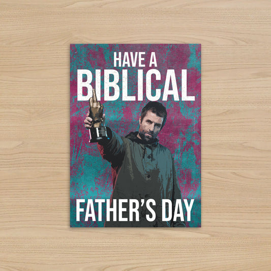 Liam Gallagher Father’s Day Card – Have a Biblical Father’s Day