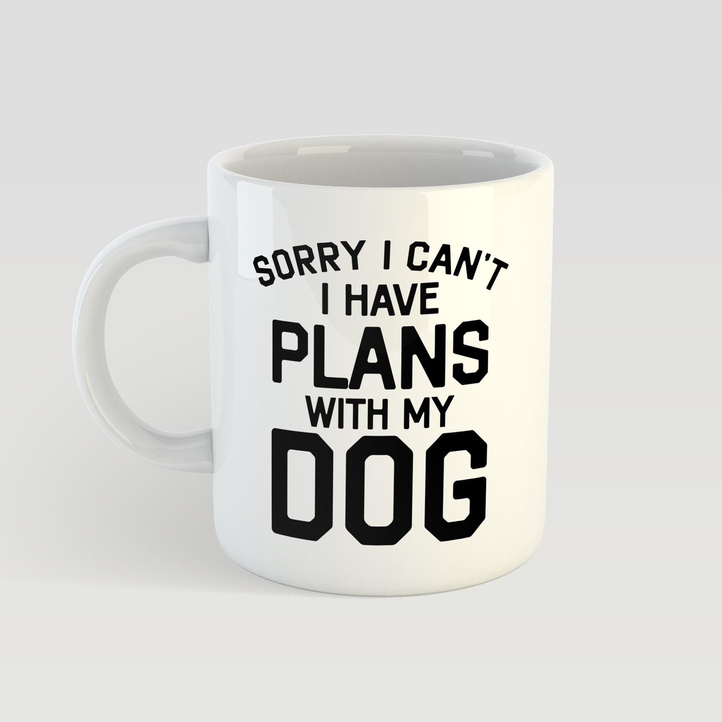 Sorry I Have Plans With My Dog Mug – Funny Dog Lover Gift