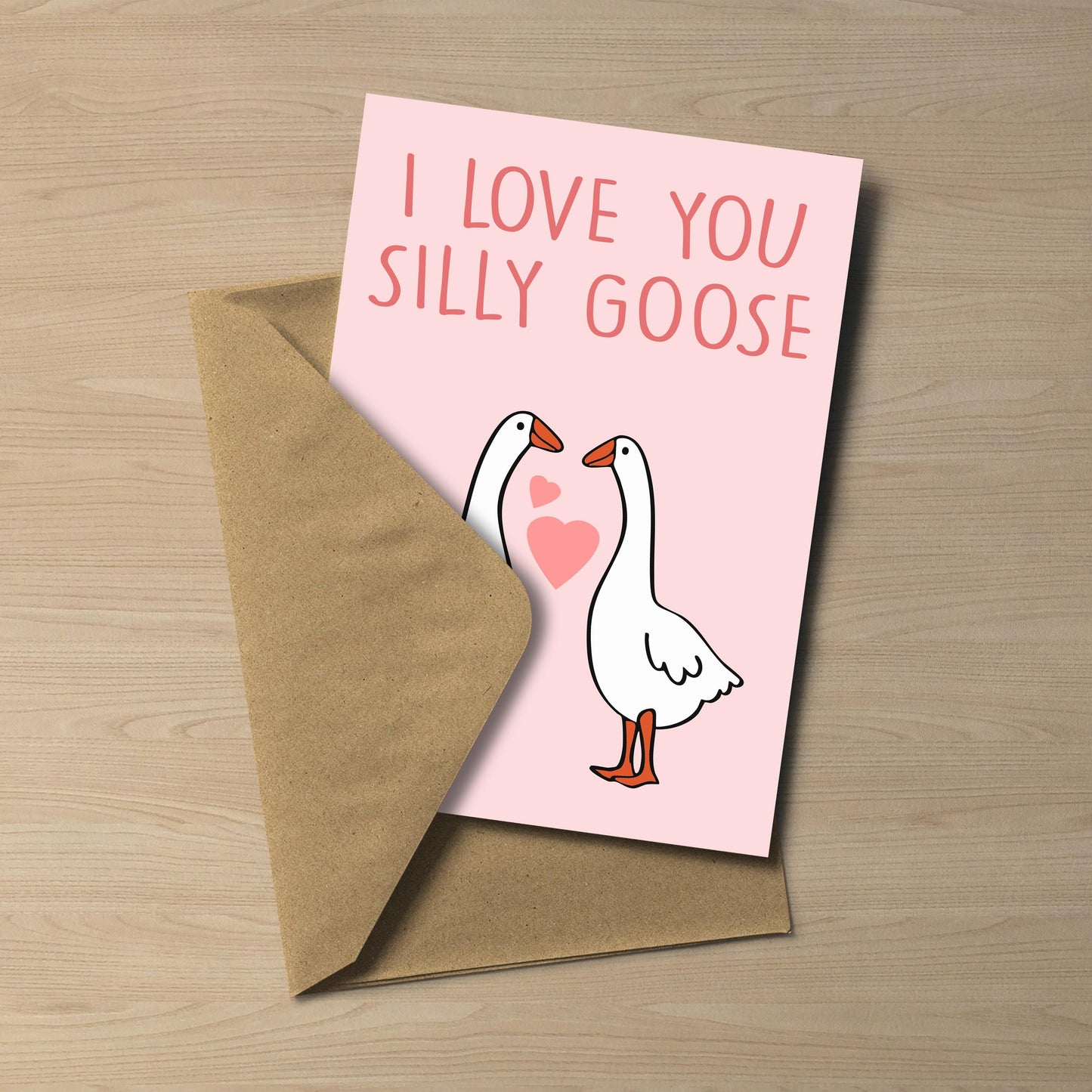 I Love You Silly Goose Greeting Card – 5x7 Inch