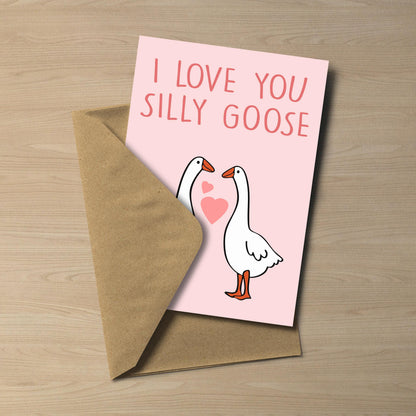 I Love You Silly Goose Greeting Card – 5x7 Inch