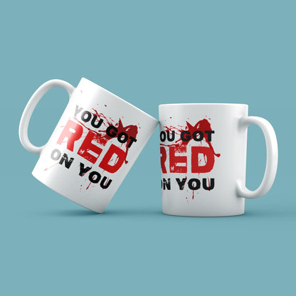 Shaun of the Dead mug - You got Red on You