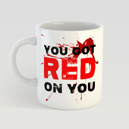 Shaun of the Dead mug - You got Red on You