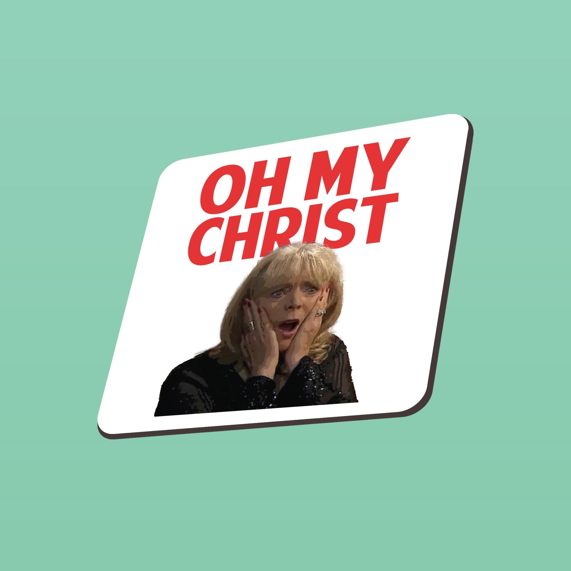 Coaster with 'OH MY CHRIST' text and a person's face on a green background