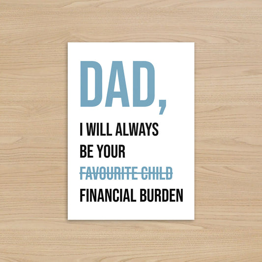 Funny Father's Day Card, Financial Burden Dad Gift 5x7 Card