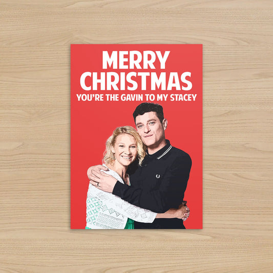Gavin & Stacey Christmas Card - You're the Gavin to My Stacey 5x7 Card