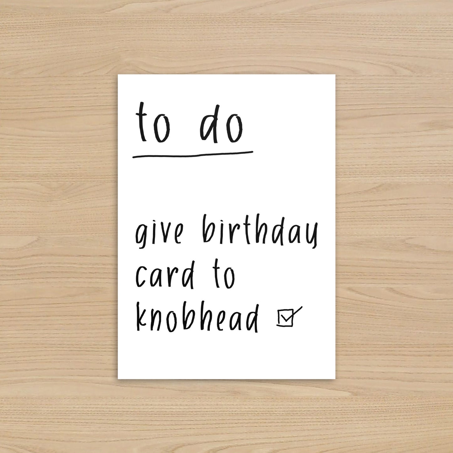 To Do List Birthday Card: Give Card to Knobhead Funny Rude Card