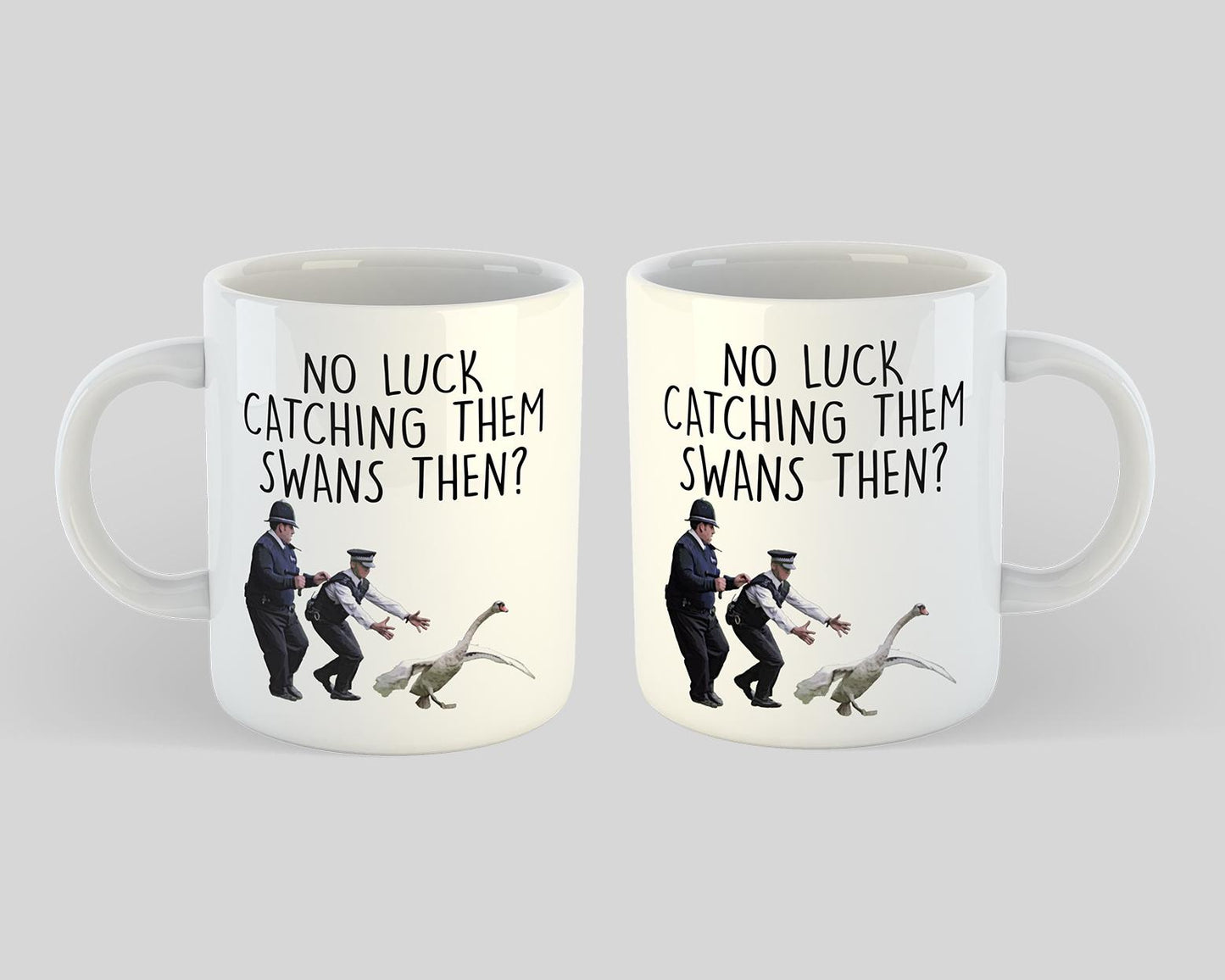 Hot Fuzz 'No Luck Catching Them Swans?' Ceramic Mug (11oz)