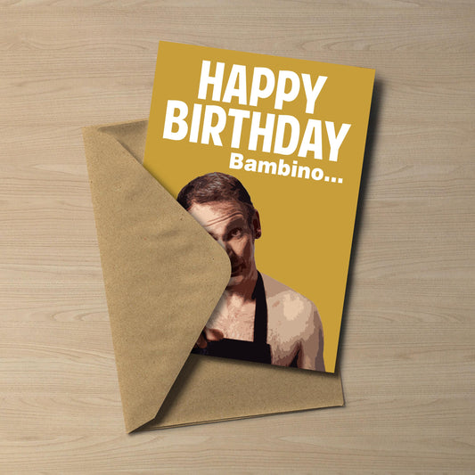 Friday Night Dinner Martin Card - Happy Birthday Bambino