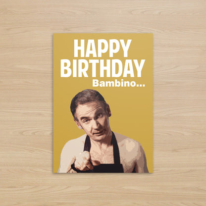 Friday Night Dinner Martin Card - Happy Birthday Bambino