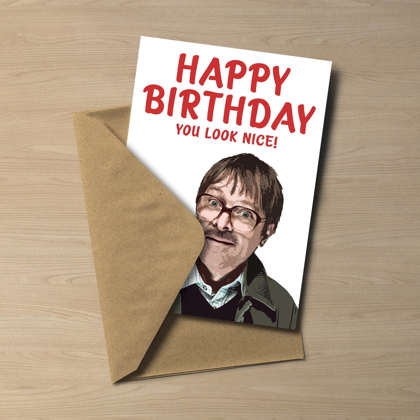 Friday Night Dinner Jim Birthday Card: You Look Nice!