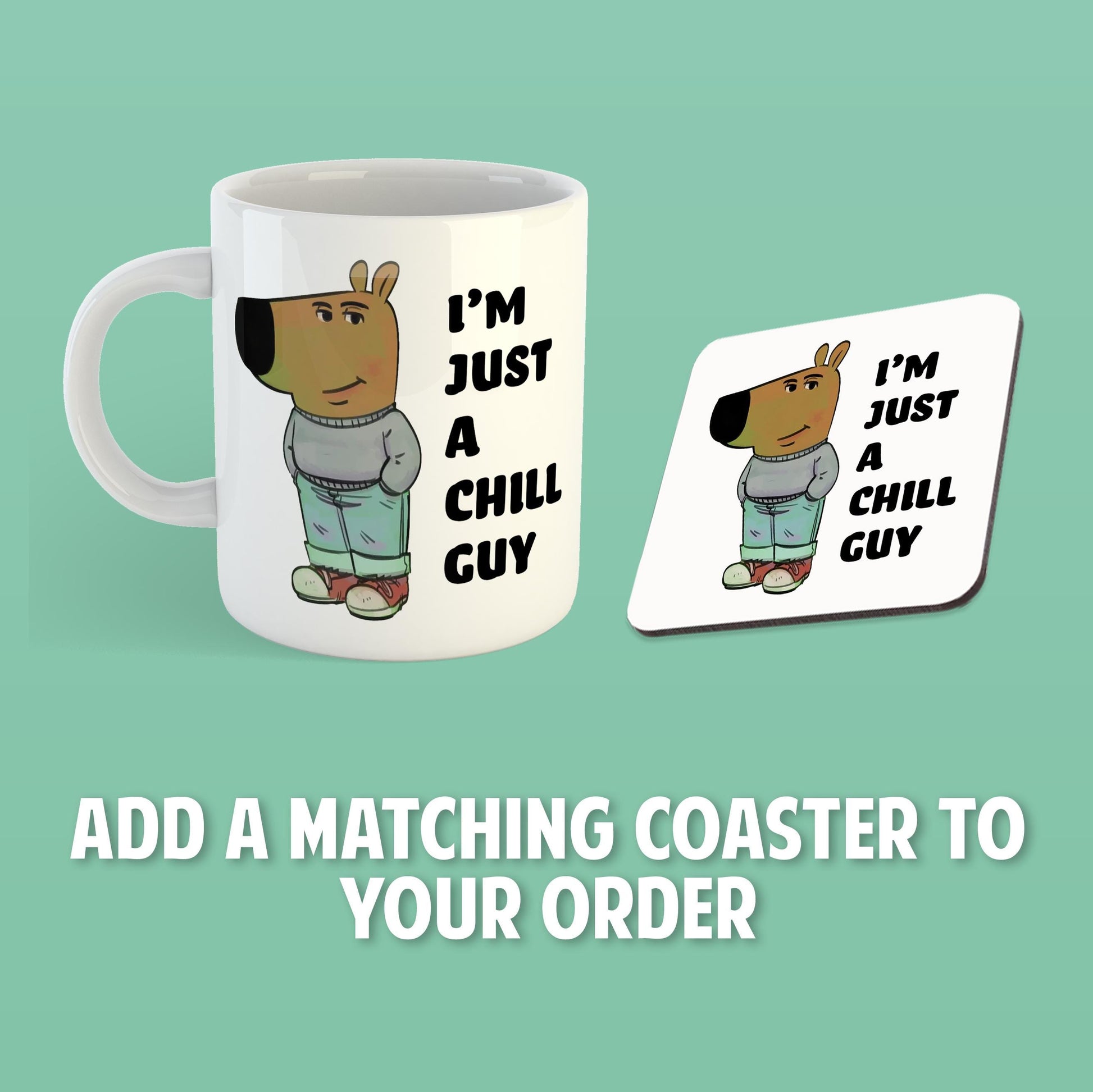 Mug and coaster set with cartoon character and text 'I'm just a chill guy' on a green background