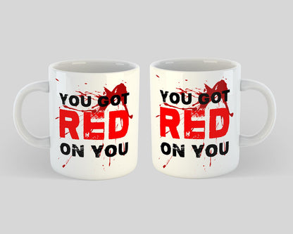 Shaun of the Dead mug - You got Red on You