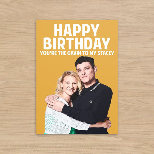Gavin & Stacey Birthday Card | You're the Gavin to My Stacey