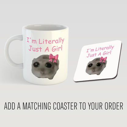 I'm Literally Just a Girl Ceramic Mug | 11oz Meme Gift