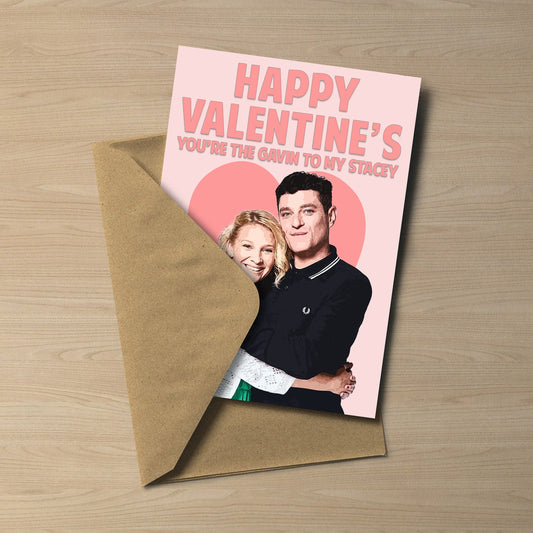 Gavin and Stacey Valentine's Day Card – You're the Gavin to my Stacey
