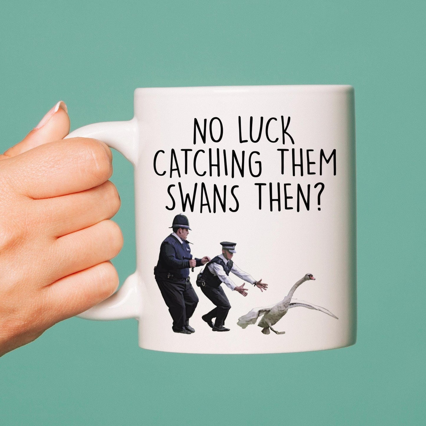 Hot Fuzz 'No Luck Catching Them Swans?' Ceramic Mug (11oz)