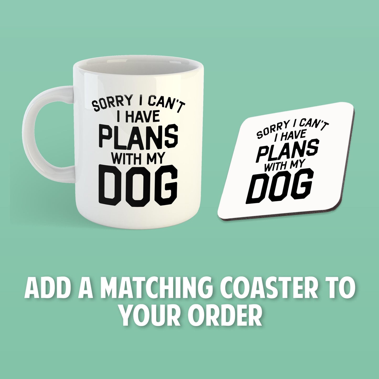Sorry I Have Plans With My Dog Mug – Funny Dog Lover Gift