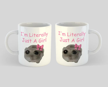 I'm Literally Just a Girl Ceramic Mug | 11oz Meme Gift
