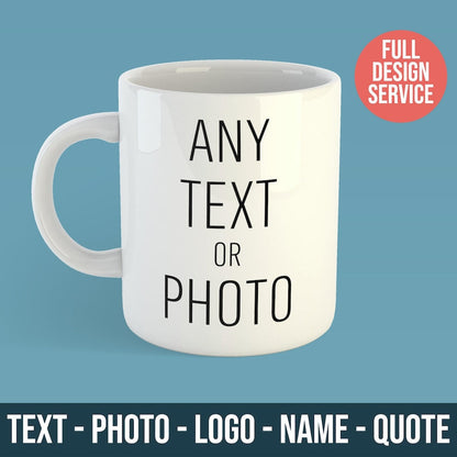 Create Your Own Mug - Any Logo, Text / Image