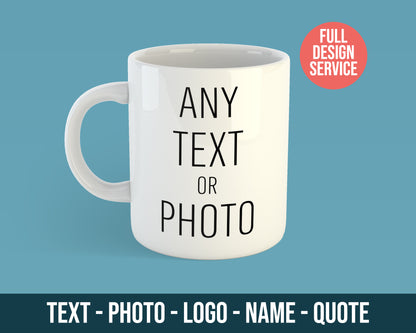 Personalised Photo Mug - Add Any Text or Photo - 11oz (325ml) - Unique Gift Idea