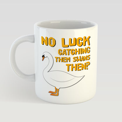 Hot Fuzz mug - no luck catching them swans then?
