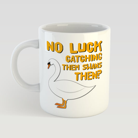 Hot Fuzz mug - no luck catching them swans then?
