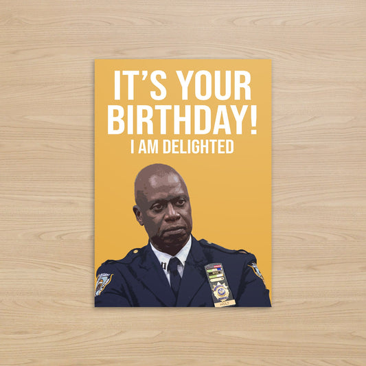Captain Holt Birthday Card | I Am Delighted