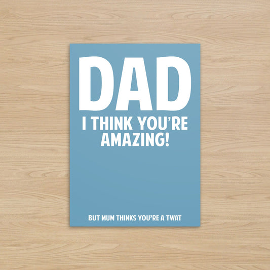 Birthday Card for DAD | Mum Thinks You're a Tw*T