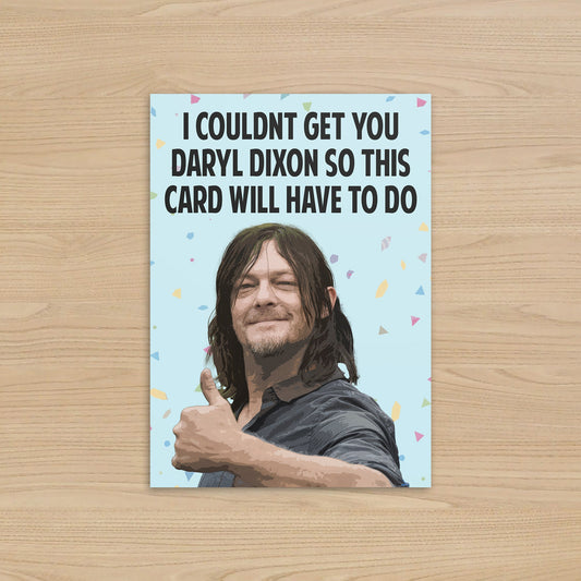 The Walking Dead - Daryl Dixon Card | I couldn't get you Daryl